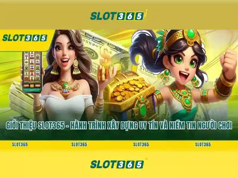 Slot365: Nền tảng trò chơi xèng trực tuyến đáng tin cậy tại Việt Nam