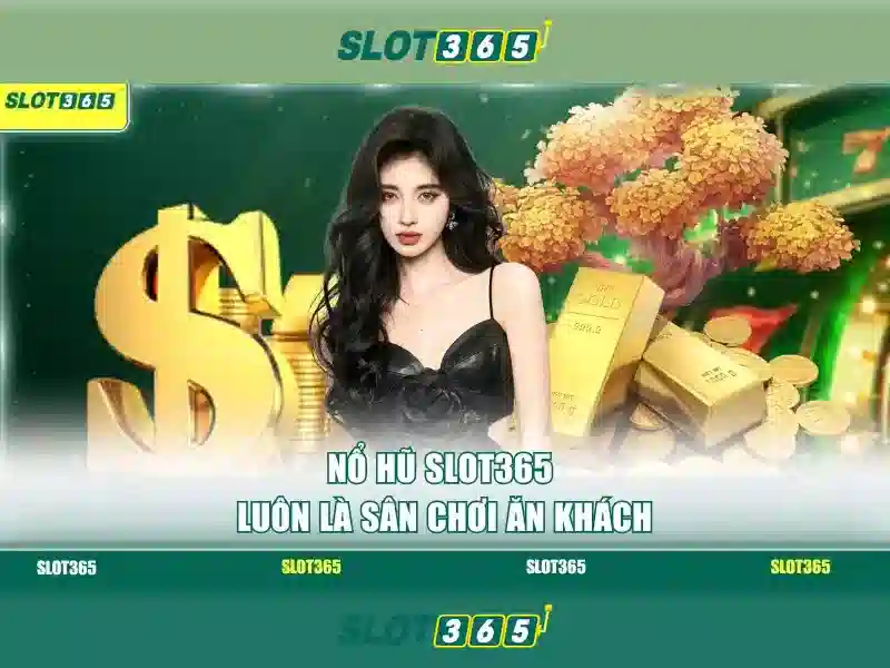 slot365: Trải nghiệm chơi slot trực tuyến hàng đầu