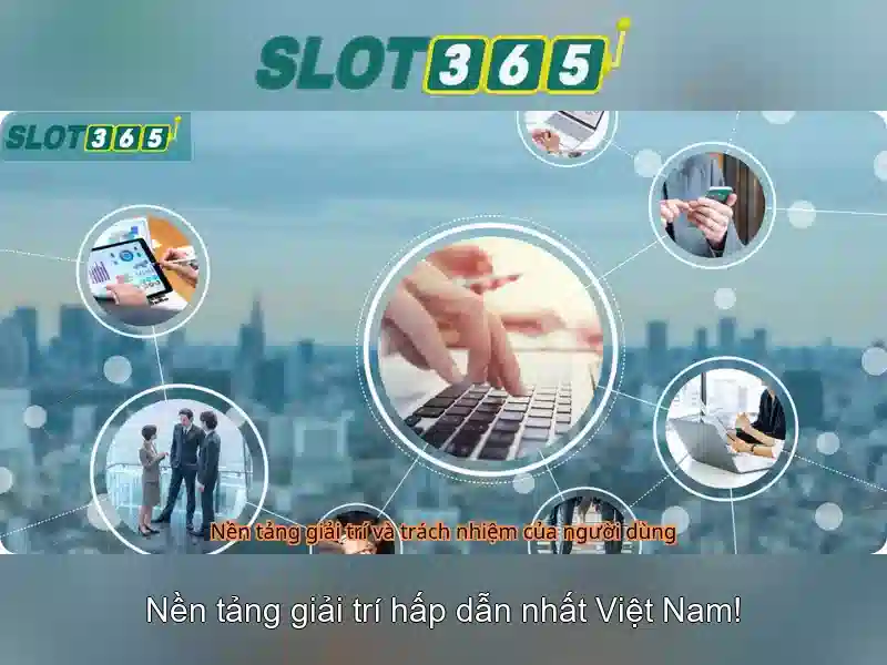 Slot365: Đánh giá và trải nghiệm trò chơi quay có thưởng